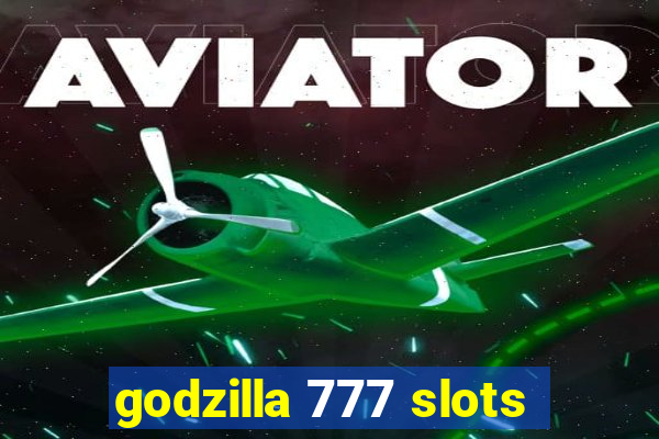 godzilla 777 slots